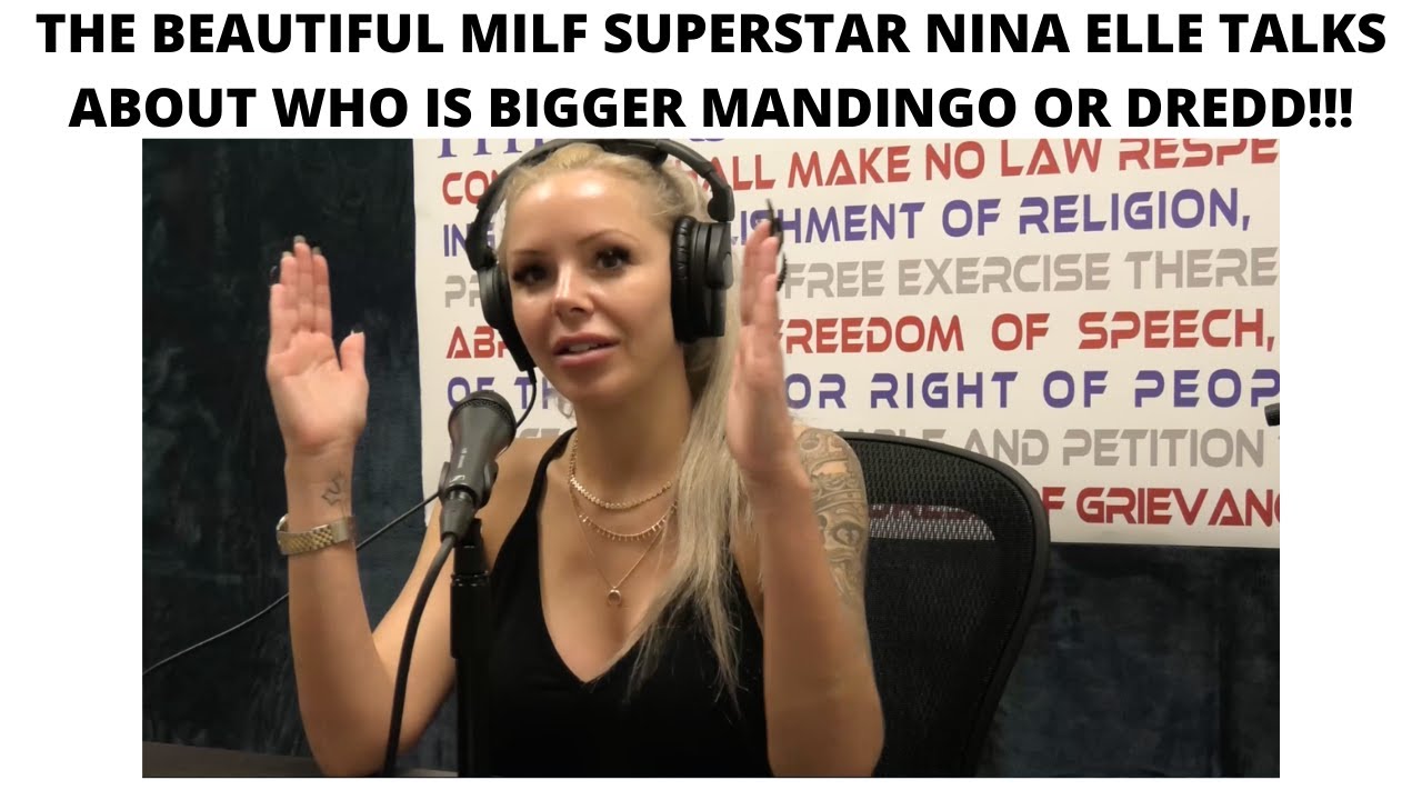 the beautiful mılf superstar nina elle talks about who is bigger mandingo or dredd