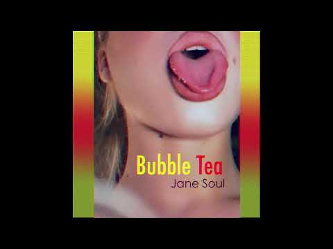 Bubble Tea- Jane Soul