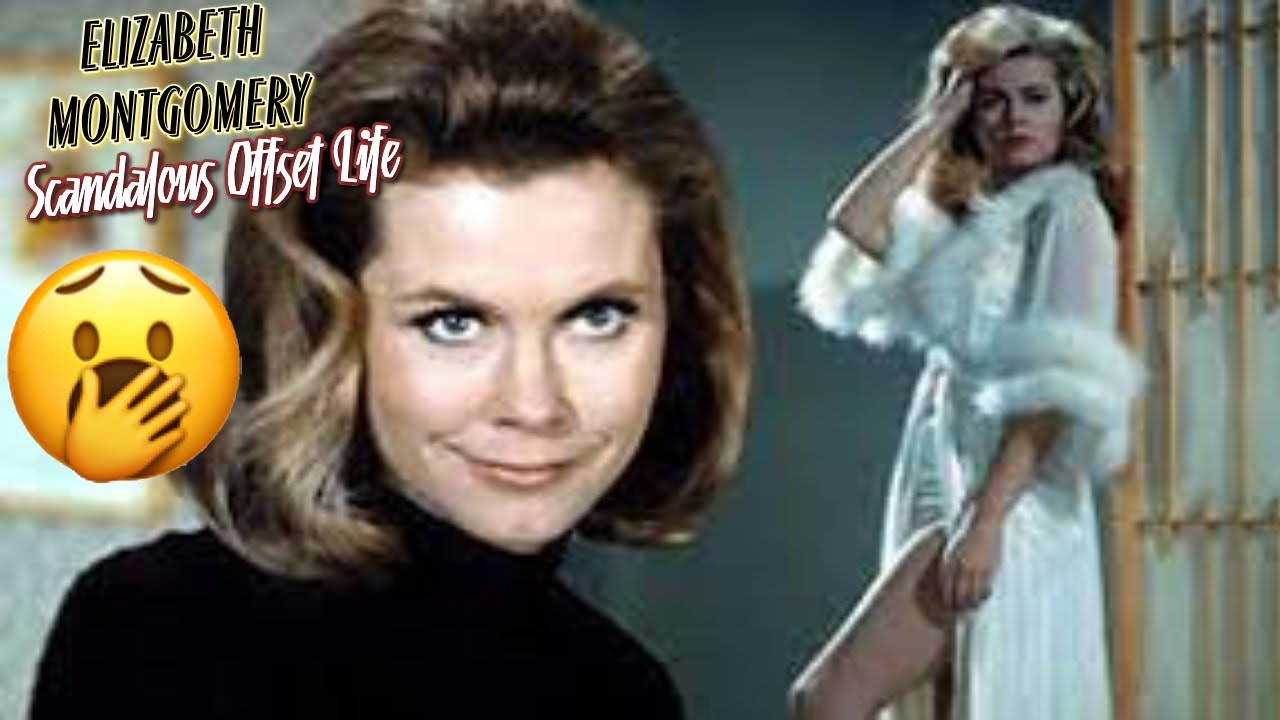 BEWİTCHED 'ELİZABETH MONTGOMERY' SCANDALOUS OFFSET LİFE