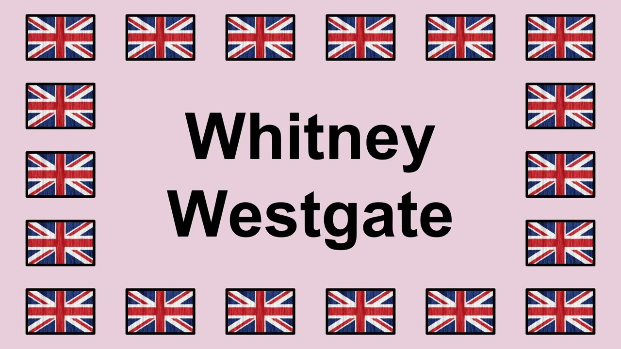 Pronounce WHITNEY WESTGATE in English         