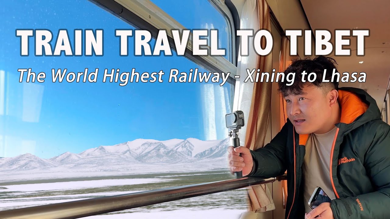 Experience The Highest Railway Travel in the World, Going to Tibet by train from Mainland China