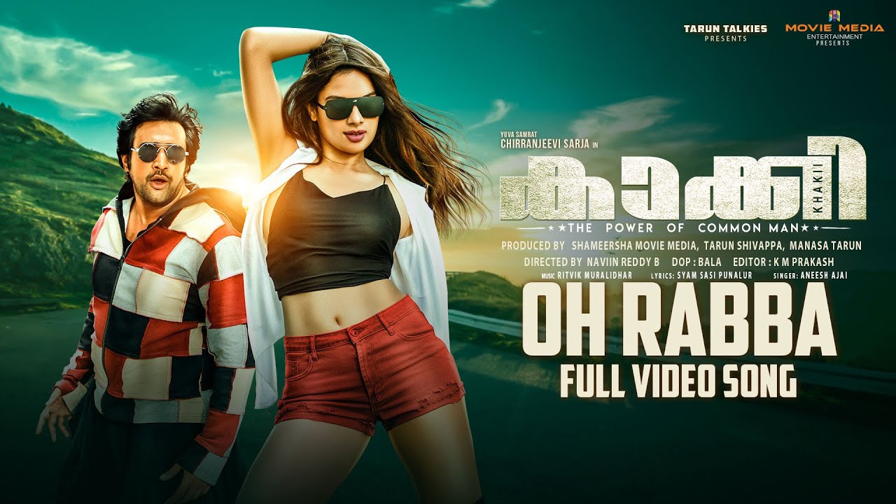 Oh Rabba Video Song | Khakii Malayalam Movie | Chirranjeevi Sarja,Tanya Hope |Shameersha Movie Media