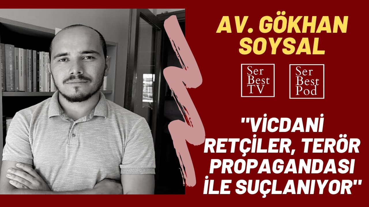 Av. Gökhan Soysal: “Türkiye’de vicdani retçiler, terör propagandası yapmakla suçlanıyor”