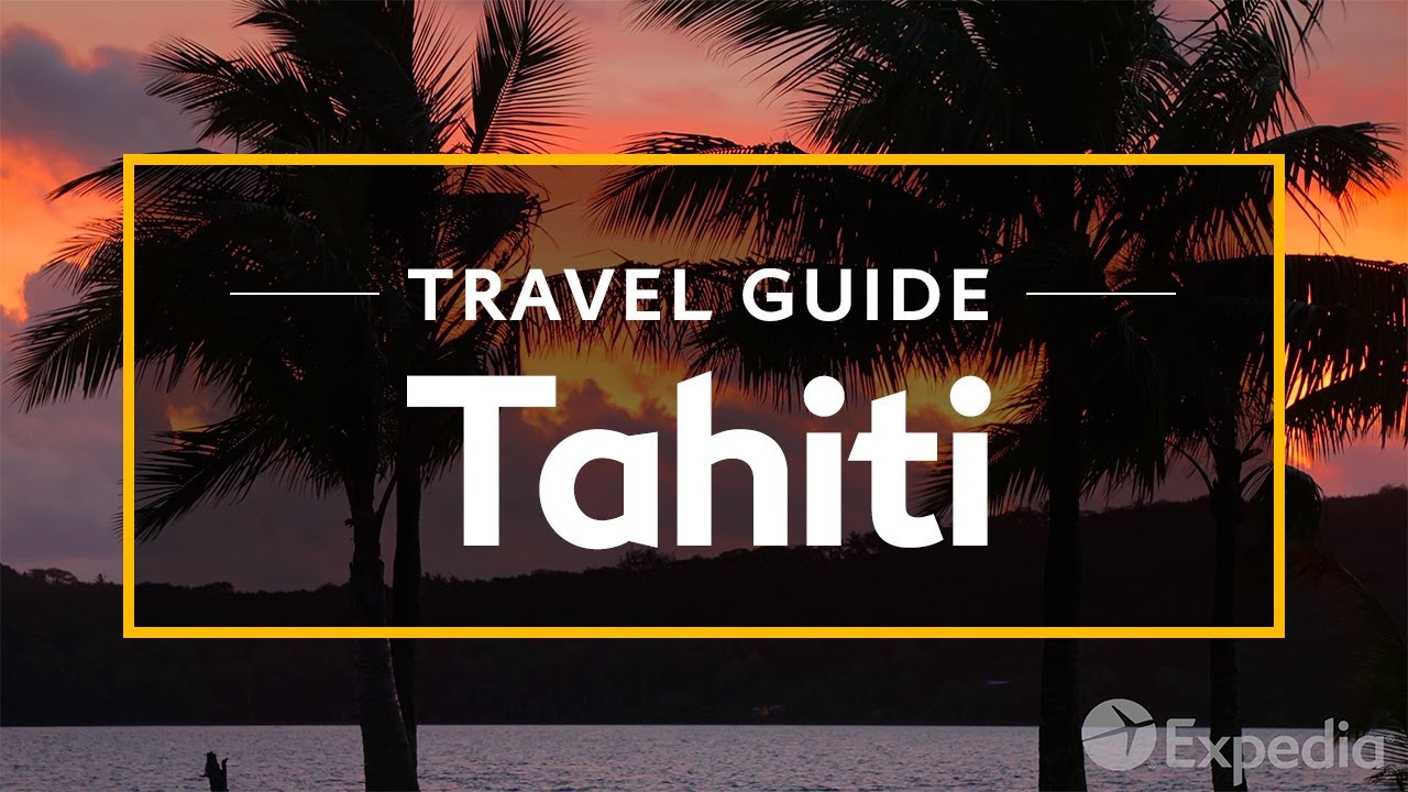 Tahiti Vacation Travel Guide 