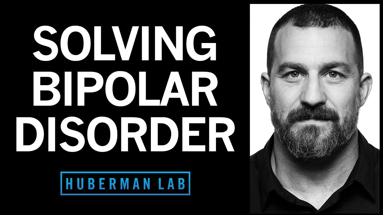 The Science  Treatment of Bipolar Disorder | Huberman Lab Podcast #82