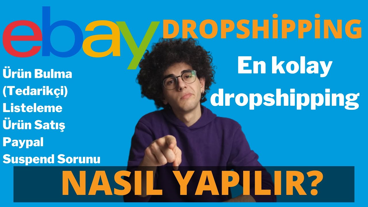 ebay Dropshipping Nasıl Yapılır? 2020-2021 eBay Dropshipping Eğitimi! A'dan Z'ye eBay Dropshipping