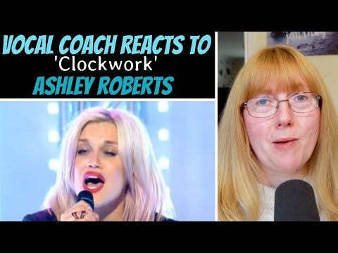 VOCAL COACH REACTS TO ASHLEY ROBERTS 'CLOCKWORK'.