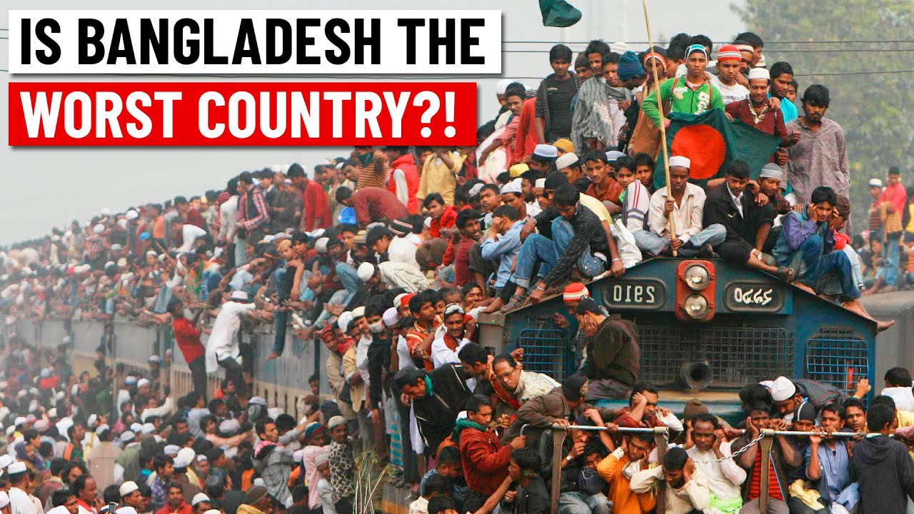 BANGLADESH İS THE WORST COUNTRY İN THE WORLD!