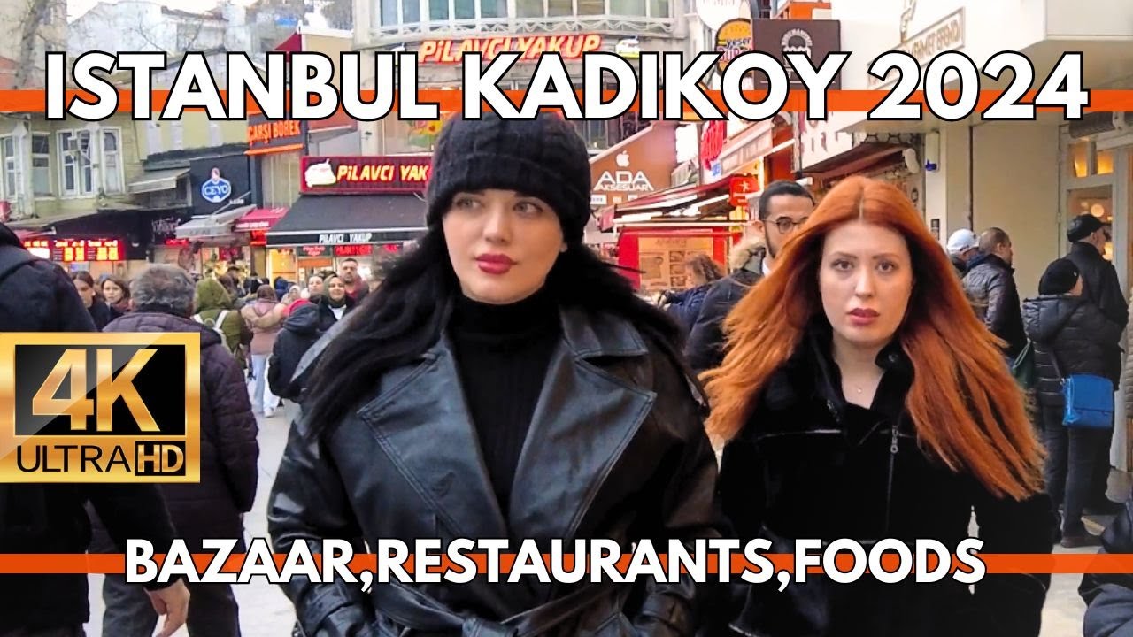 ISTANBUL TURKEY 2024 KADIKOY BAZAAR,STREET FOODS,RESTAURANTS,SHOPS 4K WALKING TOUR