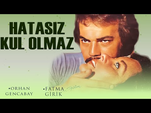 Hatasız Kul Olmaz Türk Filmi | FULL | ORHAN GENCEBAY | FATMA GİRİK