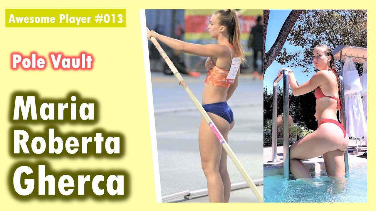 MARİA-ROBERTA GHERCA * POLE VAULT * AWESOME PLAYER #013
