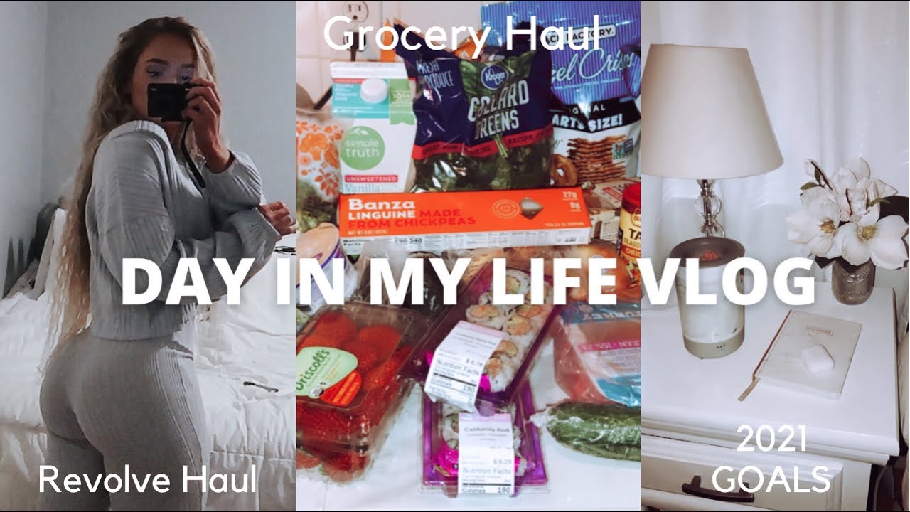 DAY IN MY LIFE VLOG | 2021 GOALS, GROCERY HAUL, MINI TRY-ON REVOLVE CLOTHING HAUL