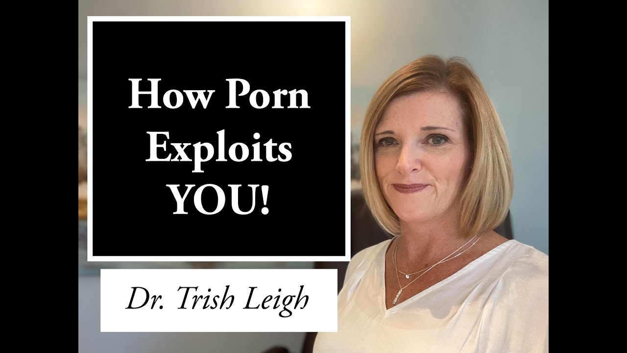 How Porn Exploits YOU! (Quit Porn w/Dr. Trish Leigh)