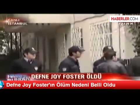DEFNE JOY FOSTER'IN ÖLÜM NEDENİ BELLİ OLDU