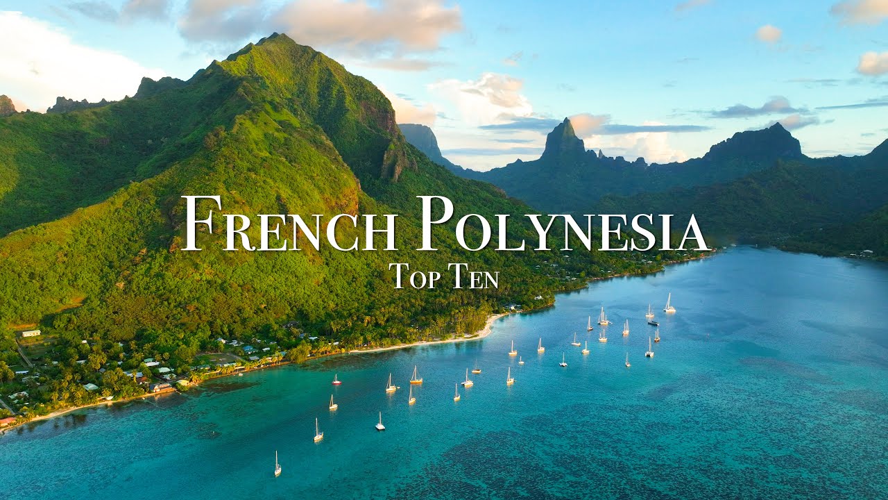 TOP 10 PLACES TO VİSİT İN FRENCH POLYNESİA - TRAVEL GUİDE