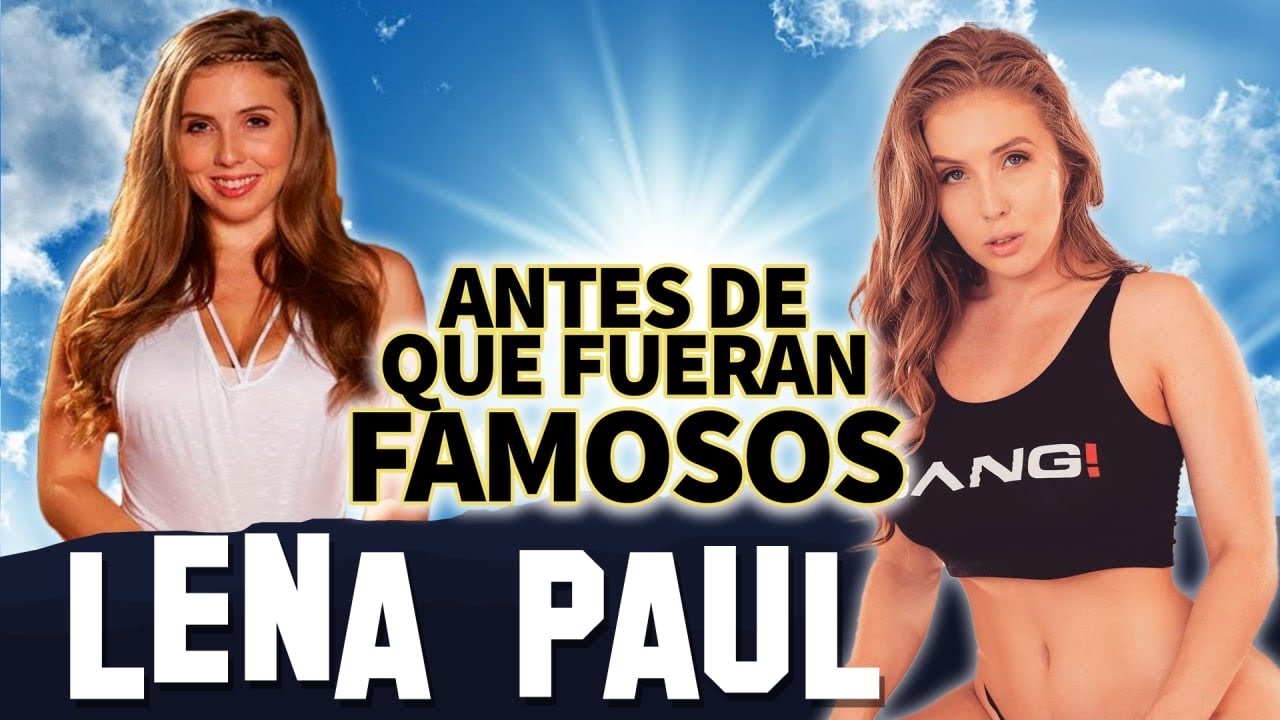 LENA PAUL | ANTES DE QUE FUERAN FAMOSOS | BİOGRAFíA