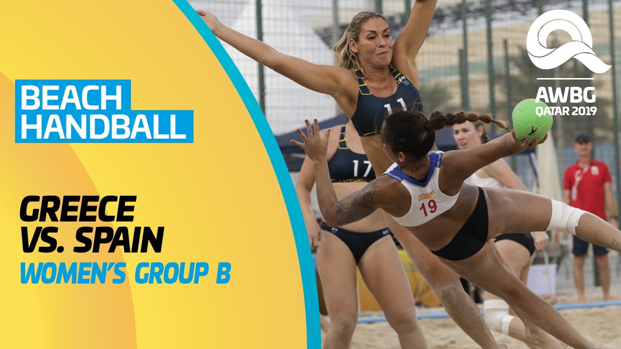 BEACH HANDBALL - GREECE VS SPAİN | WOMEN'S GROUP B MATCH | ANOC WORLD BEACH GAMES QATAR 2019 | FULL