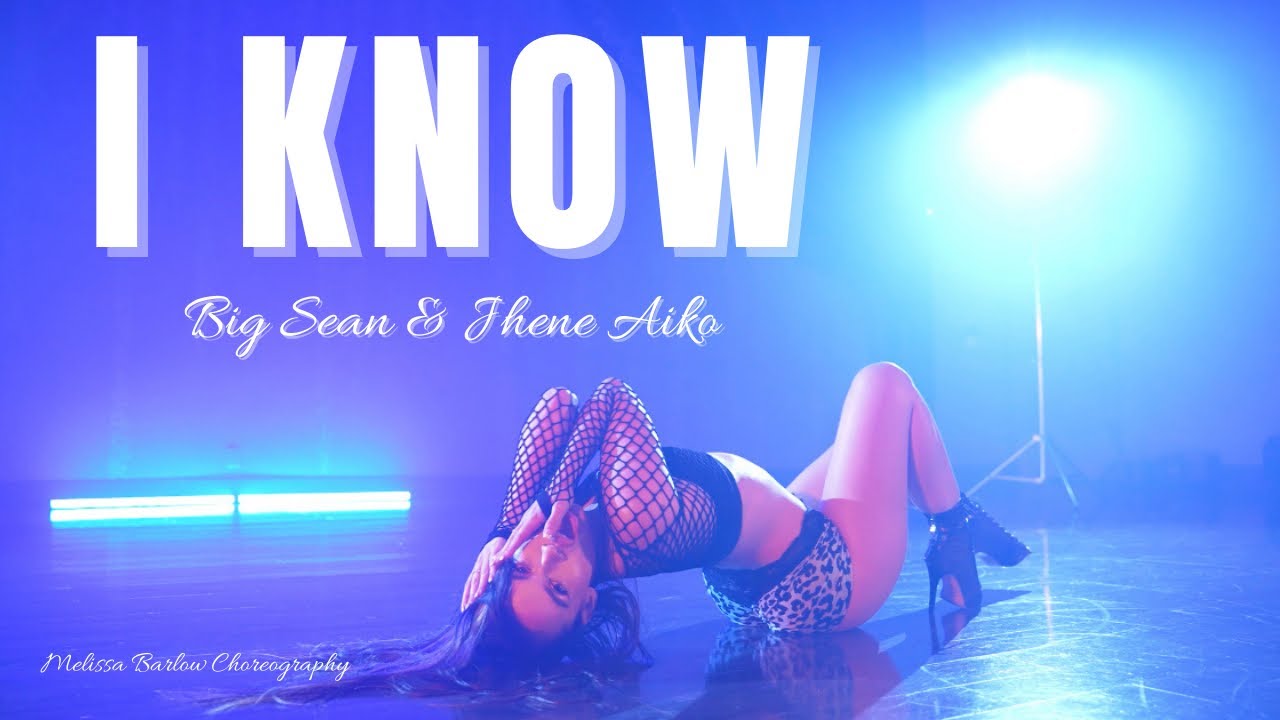I KNOW BIG SEAN JHENE AIKO | Melissa Barlow Choreography | #baddielanguage