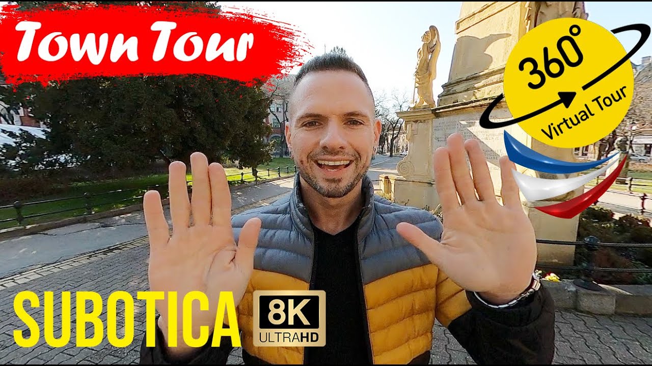 Visit Subotica - Serbia Trip - VR 360° Virtual Travel Vlog in Vojvodina - Day Tour 8K & 4K