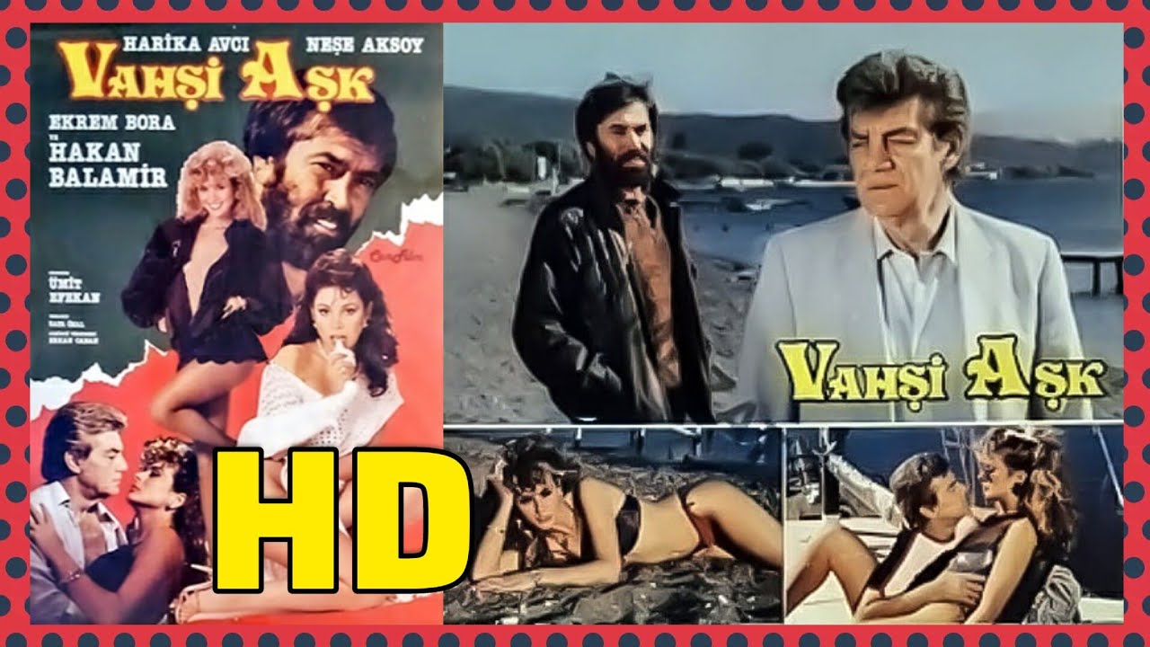 Vahşi Aşk 1985 - Harika Avcı - Neşe Aksoy - Hakan Balamir - Ekrem Bora - HD Türk Filmi
