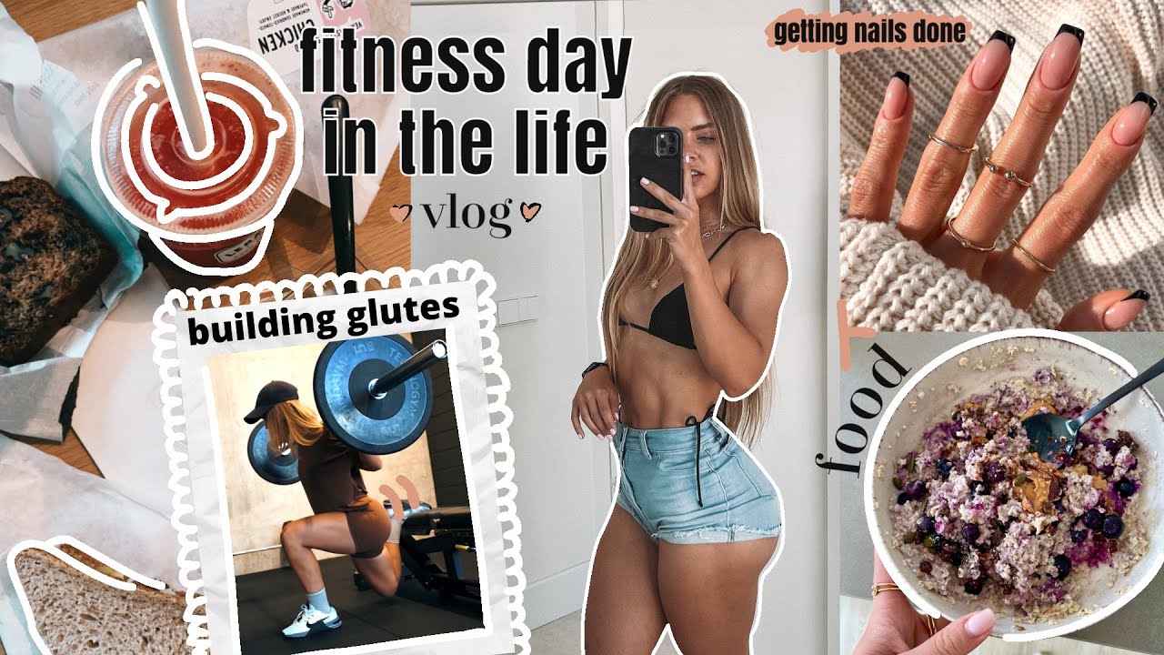 Fitness Day In The Life Vlog: Building Glutes, Food  Getting Nails Done