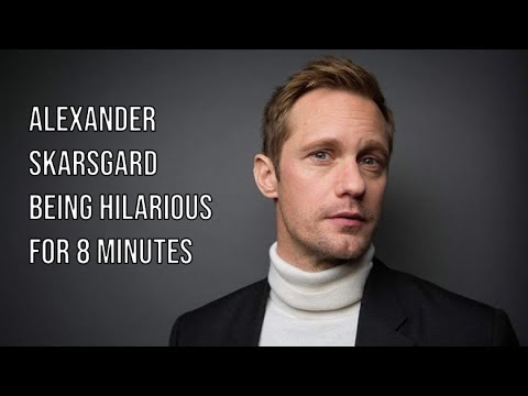 Alexander Skarsgård being hilarious for  minutes