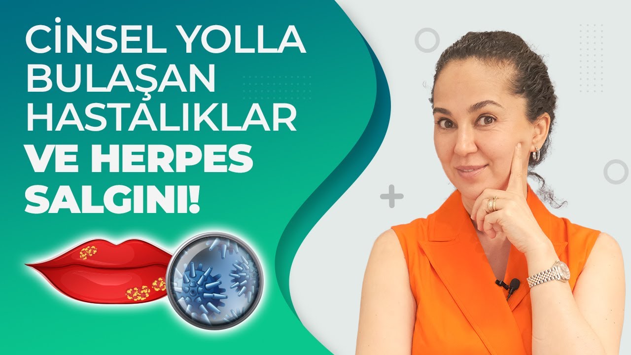 CİNSEL YOLLA BULAŞAN HERPES SALGININA DİKKAT! | Dr. Ebru Ünal