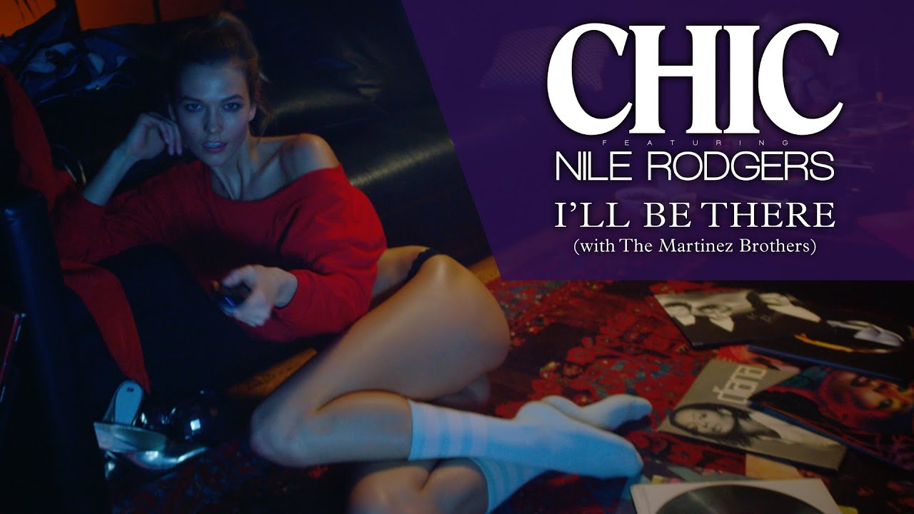 CHIC FEAT NİLE RODGERS - 'I'LL BE THERE' [UK VERSİON]