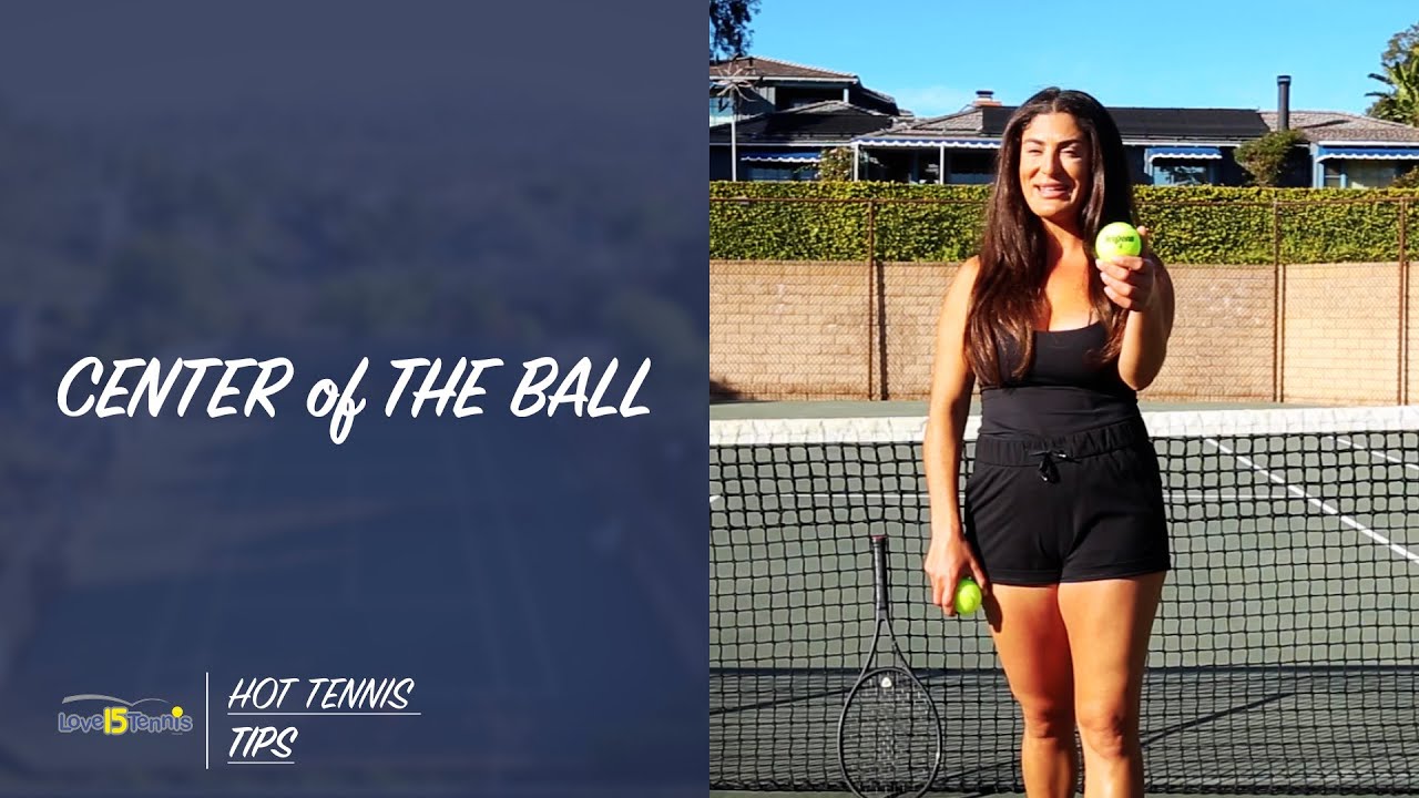 Center of The Ball | Hot Tennis Tips