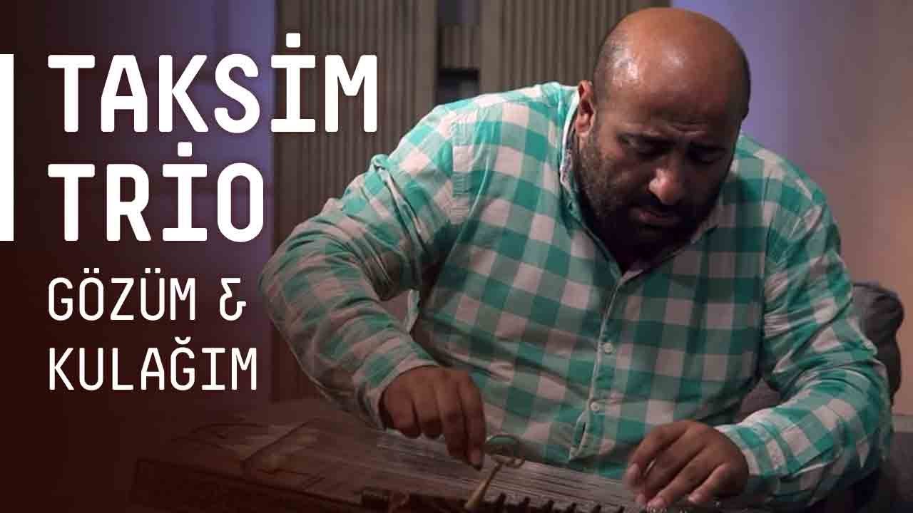 Taksim Trio - Gözüm  Kulağım / @akustikhane