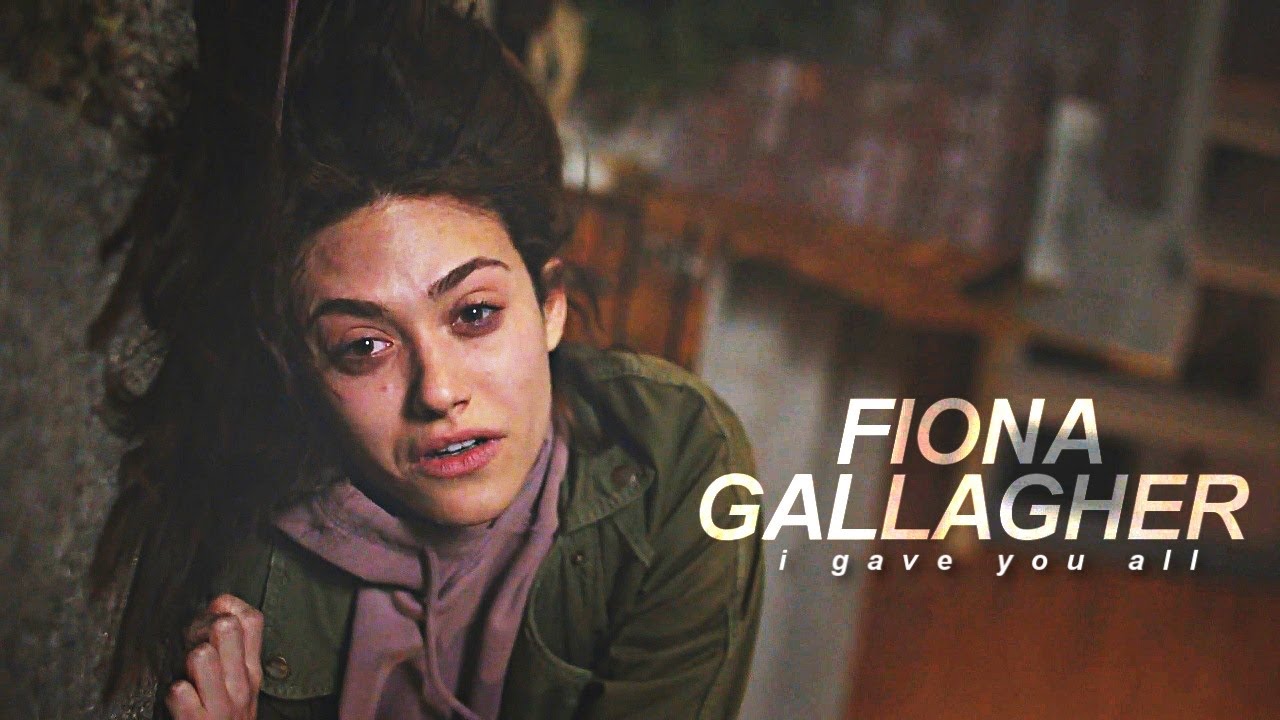 ı gave you all | tribute for fiona gallagher (shameless us s1 - 9)