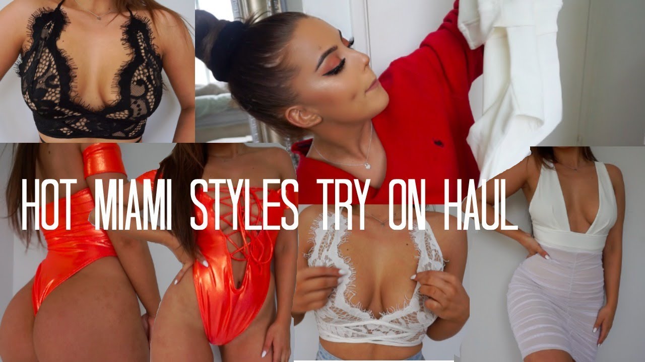 HOT MIAMI STYLES TRY ON HAUL