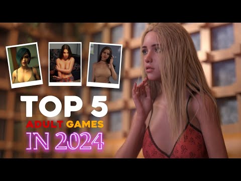 TOP 5 NEW ADULT GAMES IN 2024