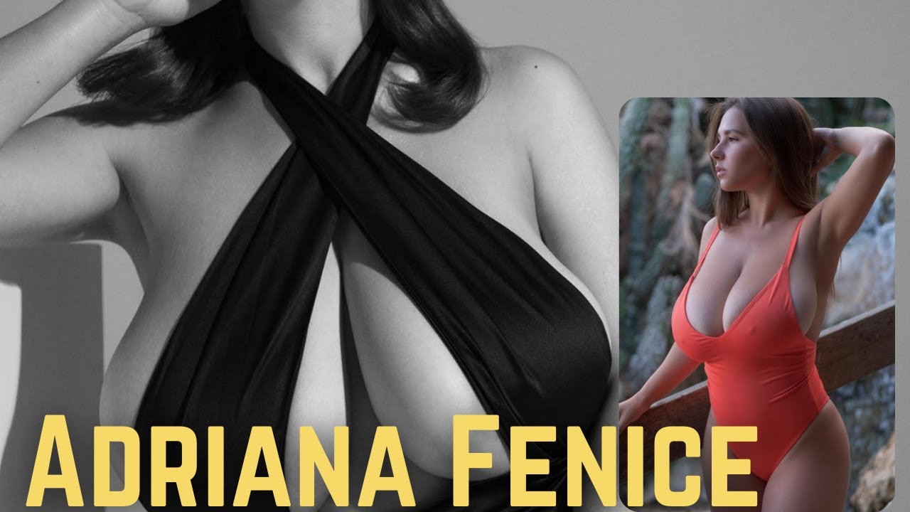 Adriana Fenice Age  Height  Weight  Body  Boyfriend 