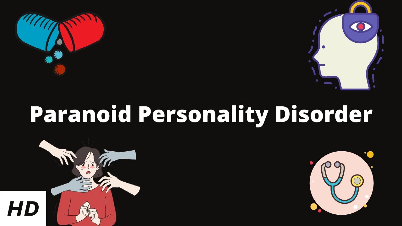 Paranoid Personality Disorder, Causes, Signs and Symptoms, Diagnosis and Treatment.