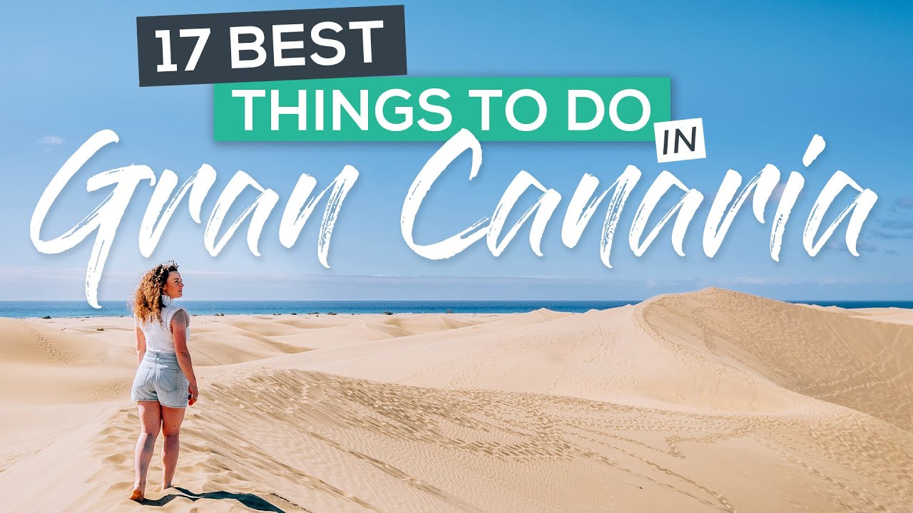 17 BEST THİNGS TO DO İN GRAN CANARİA, SPAİN (CANARY ISLANDS)