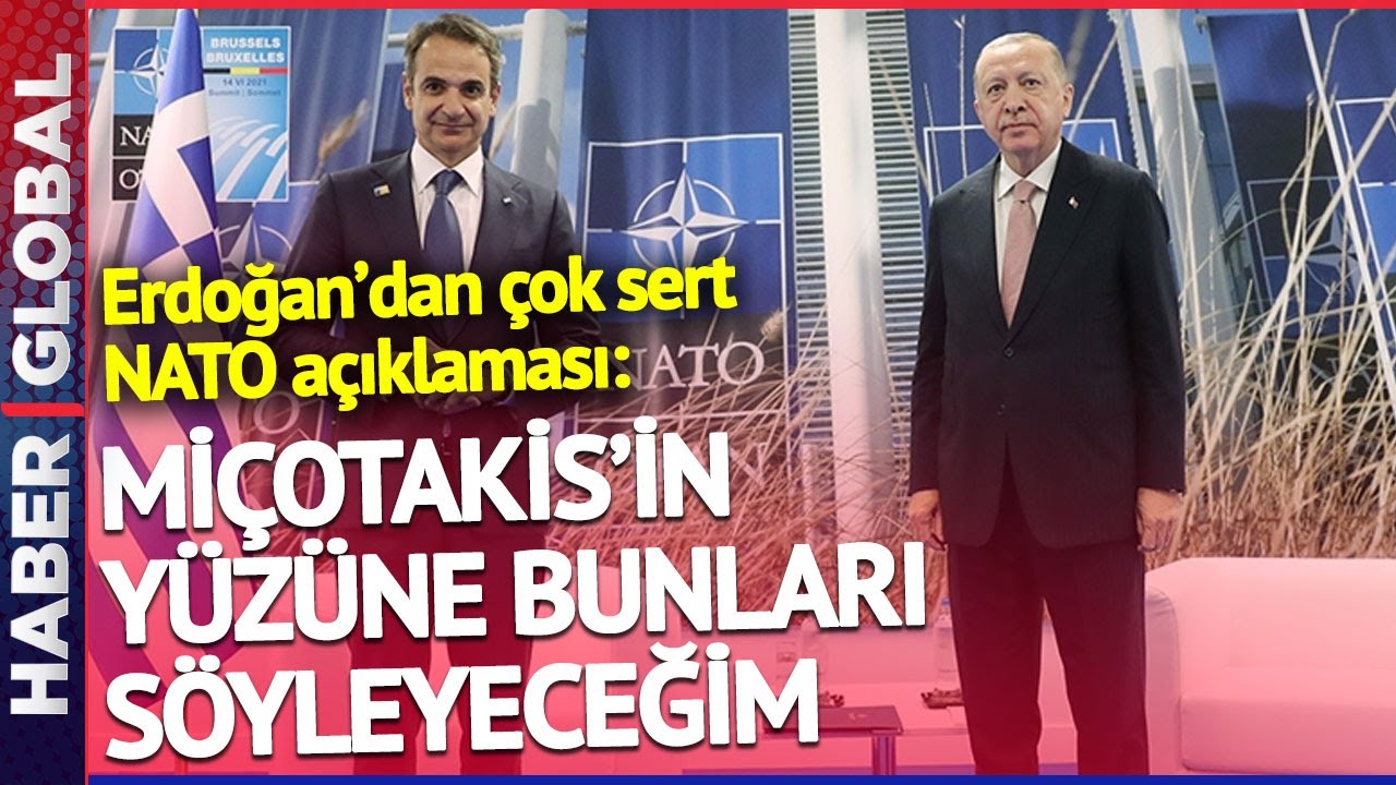 Erdoğan'dan Çok Sert NATO Açıklaması: Miçotakis'in Yüzüne Bunları Söyleyeceğim