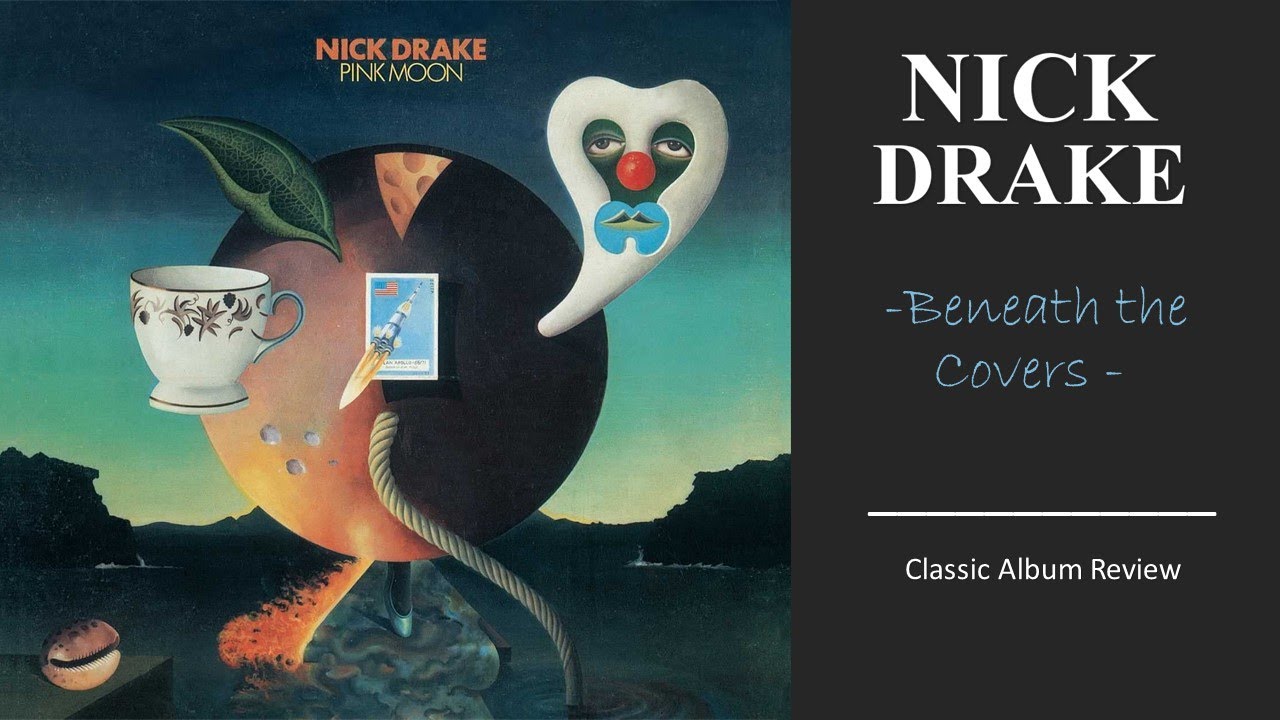 Nick Drake: 'Pink Moon'   An Intrusion into Private Grief   The Cover Story